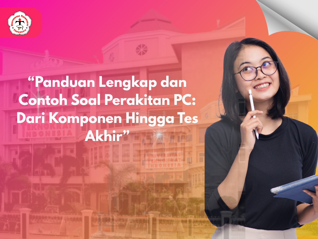 “Panduan Lengkap dan Contoh Soal Perakitan PC: Dari Komponen Hingga Tes Akhir”
