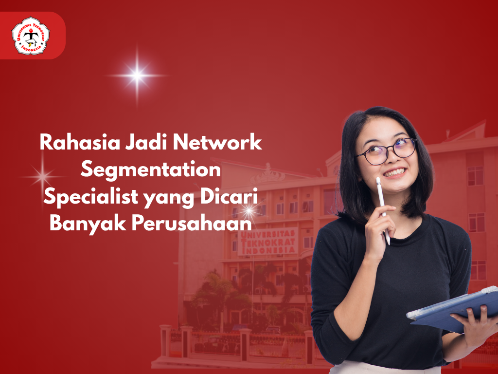 Rahasia Jadi Network Segmentation Specialist yang Dicari Banyak Perusahaan