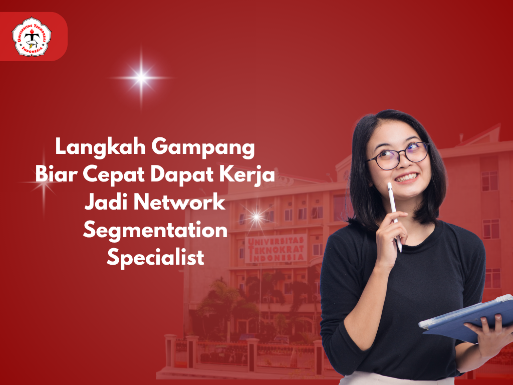 Langkah Gampang Biar Cepat Dapat Kerja Jadi Network Segmentation Specialist
