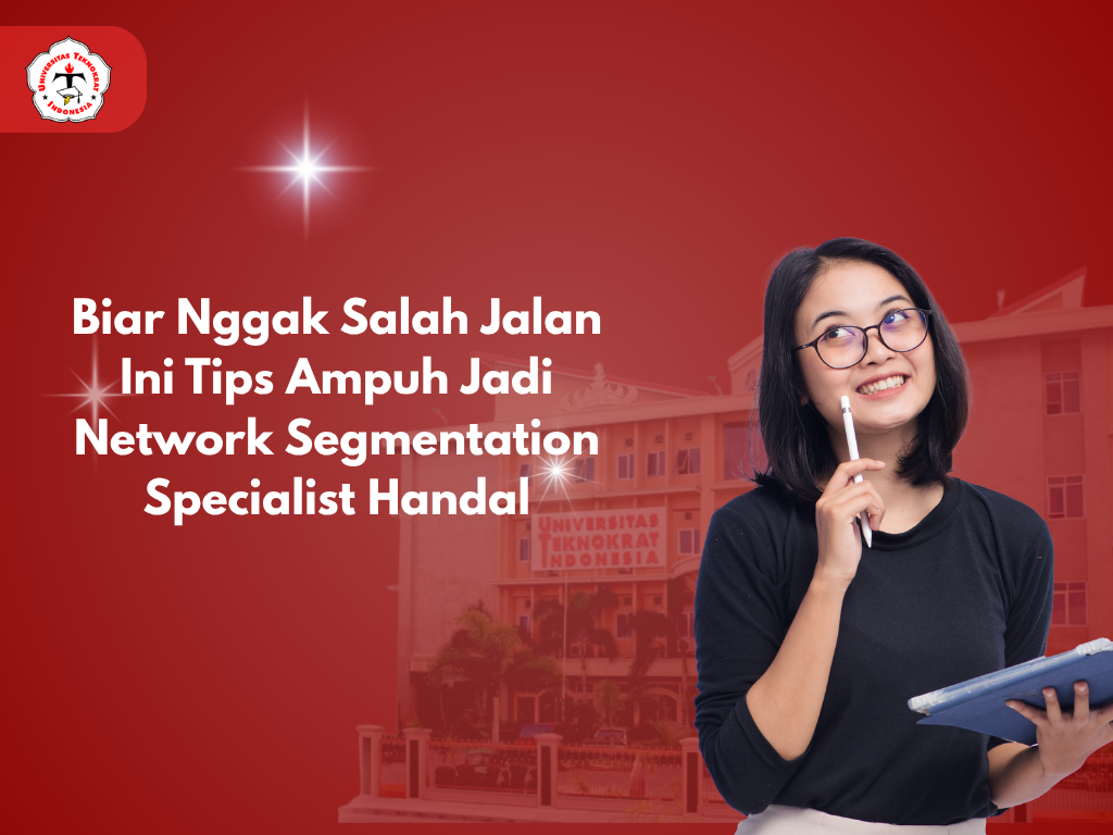 Biar Nggak Salah Jalan Ini Tips Ampuh Jadi Network Segmentation Specialist Handal