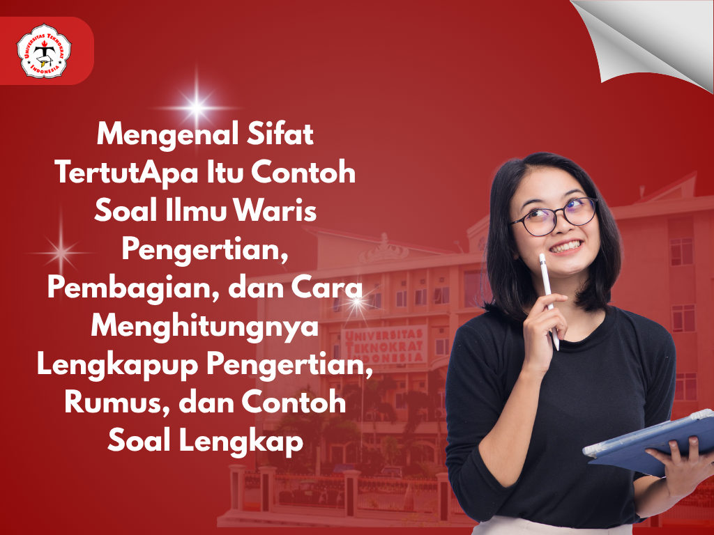 Apa Itu Contoh Soal Ilmu Waris Pengertian, Pembagian, dan Cara Menghitungnya Lengkap