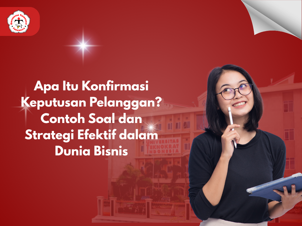 Apa Itu Konfirmasi Keputusan Pelanggan? Contoh Soal dan Strategi Efektif dalam Dunia Bisnis