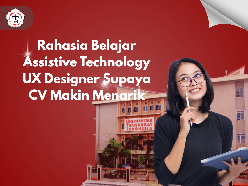 Rahasia Belajar Assistive Technology UX Designer Supaya CV Makin Menarik