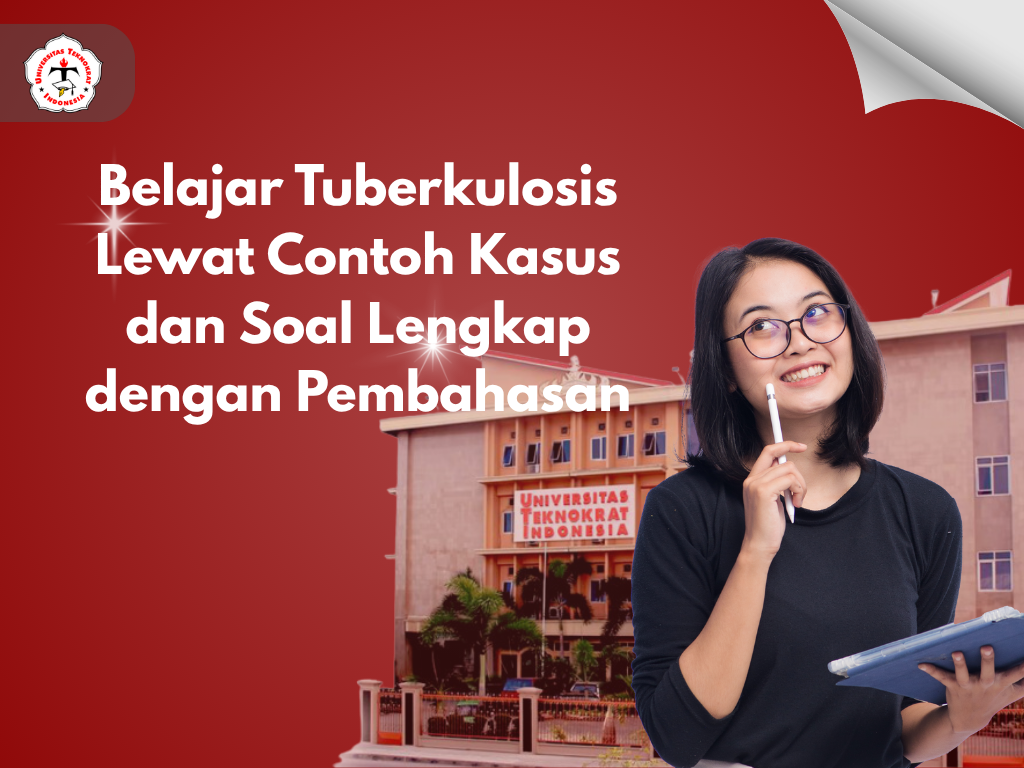 Belajar Tuberkulosis Lewat Contoh Kasus dan Soal Lengkap dengan Pembahasan