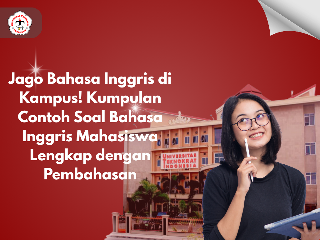 Jago Bahasa Inggris di Kampus! Kumpulan Contoh Soal Bahasa Inggris Mahasiswa Lengkap dengan Pembahasan