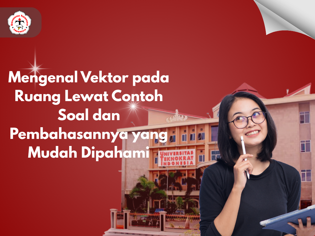 Mengenal Vektor pada Ruang Lewat Contoh Soal dan Pembahasannya yang Mudah Dipahami
