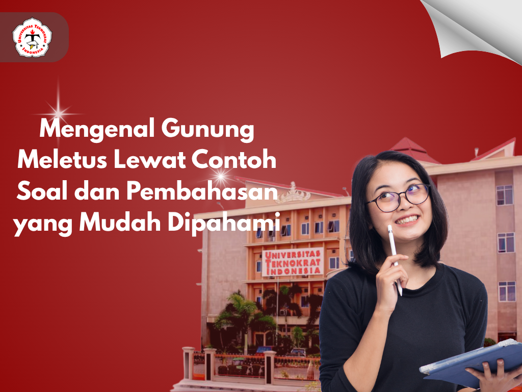 Mengenal Gunung Meletus Lewat Contoh Soal dan Pembahasan yang Mudah Dipahami