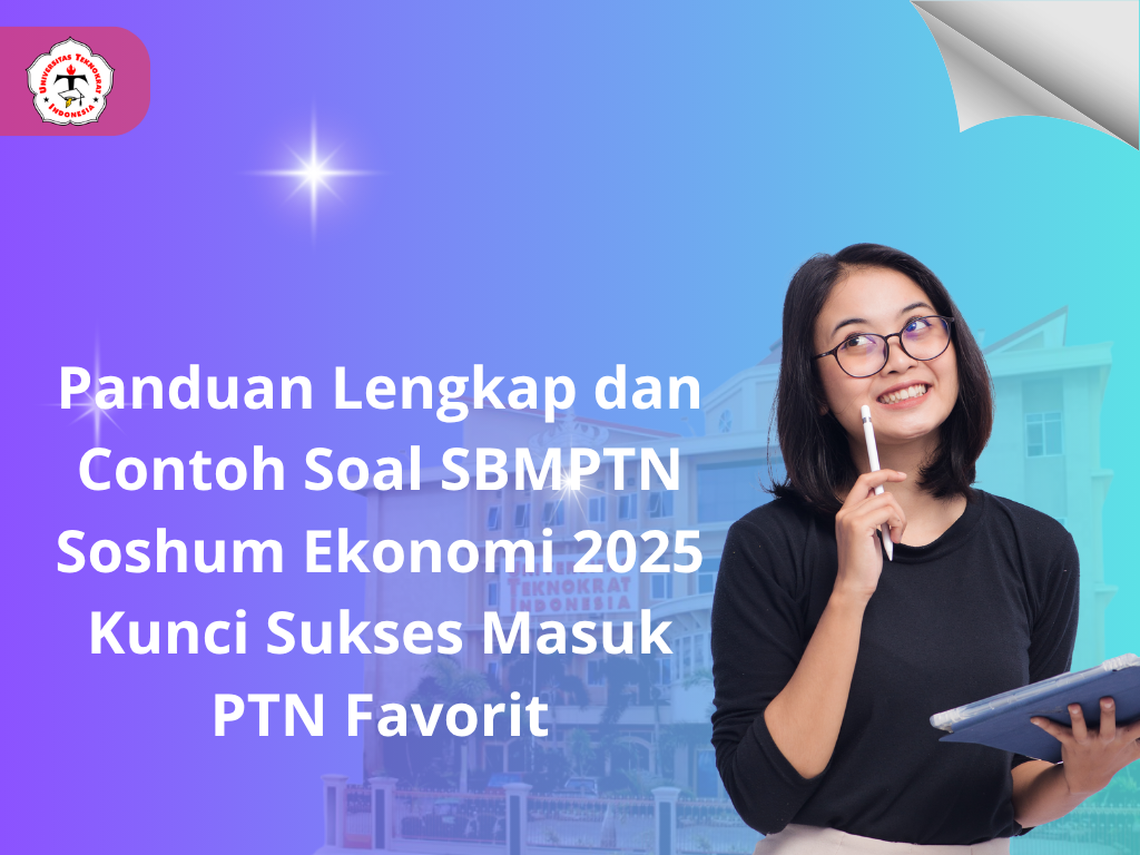 Panduan Lengkap dan Contoh Soal SBMPTN Soshum Ekonomi 2025 Kunci Sukses Masuk PTN Favorit