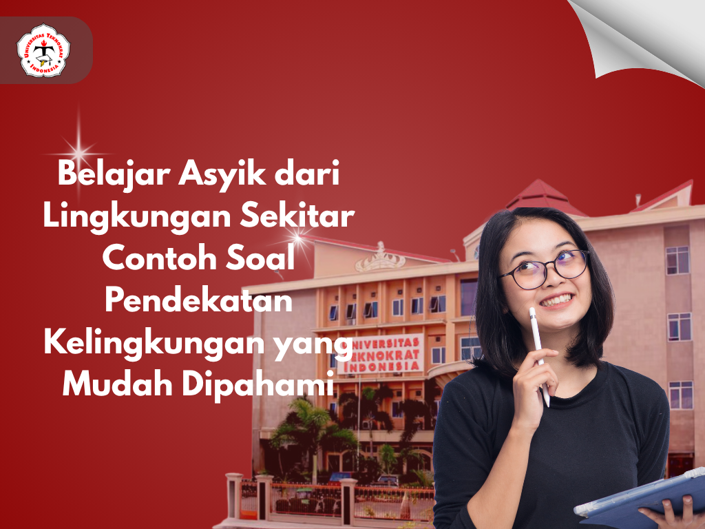 Belajar Asyik dari Lingkungan Sekitar Contoh Soal Pendekatan Kelingkungan yang Mudah Dipahami