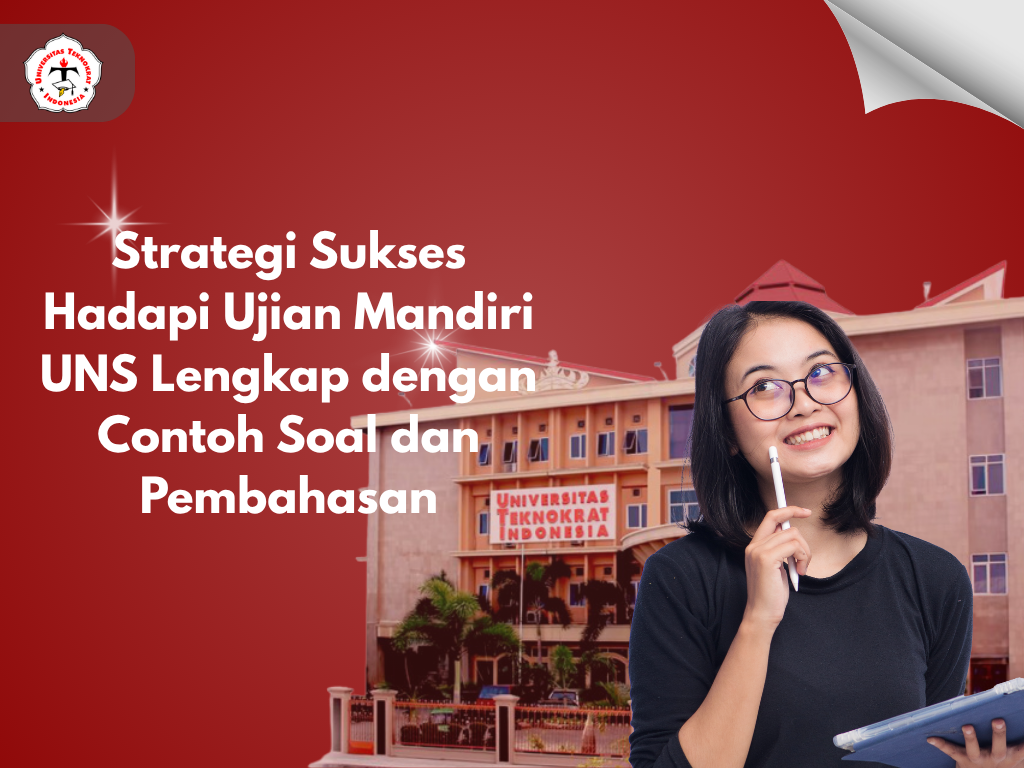 Strategi Sukses Hadapi Ujian Mandiri UNS Lengkap dengan Contoh Soal dan Pembahasan