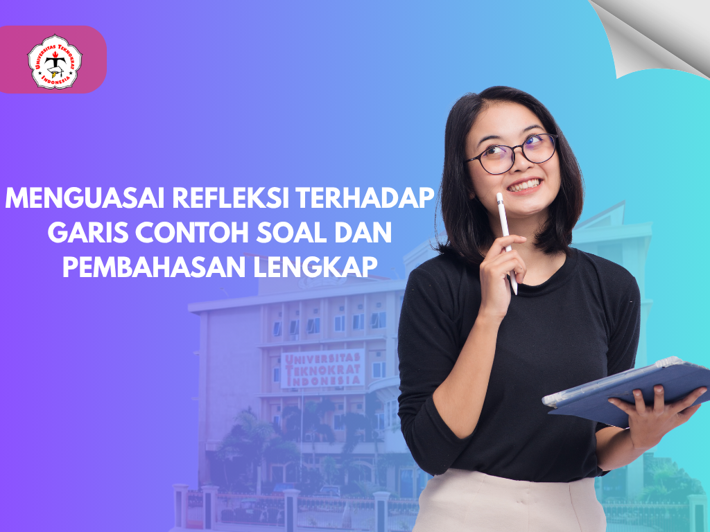 Menguasai Refleksi Terhadap Garis Contoh Soal dan Pembahasan Lengkap