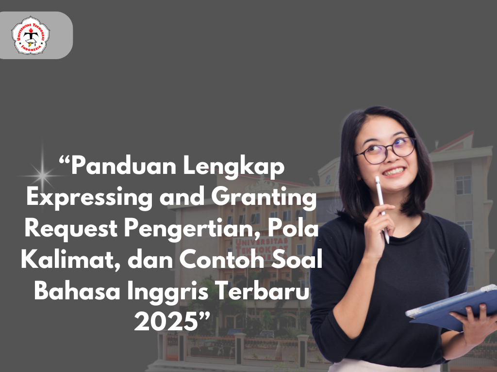 “Panduan Lengkap Expressing and Granting Request Pengertian, Pola Kalimat, dan Contoh Soal Bahasa Inggris Terbaru 2025”