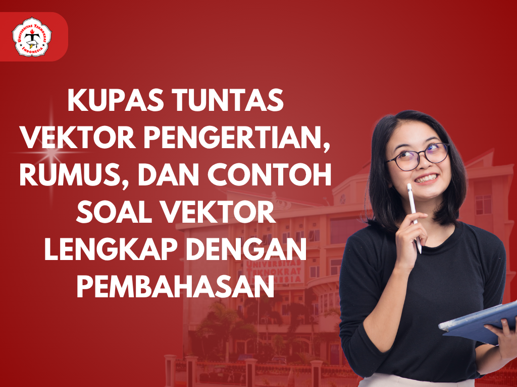 Kupas Tuntas Vektor Pengertian, Rumus, dan Contoh Soal Vektor Lengkap dengan Pembahasan