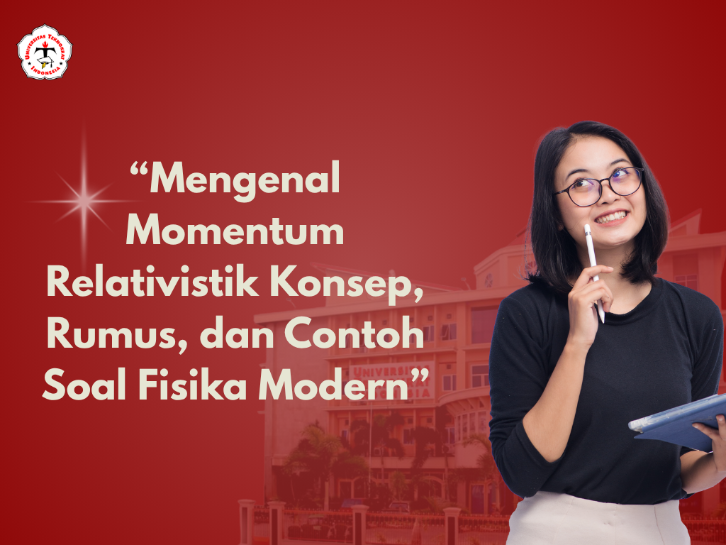 “Mengenal Momentum Relativistik Konsep, Rumus, dan Contoh Soal Fisika Modern”