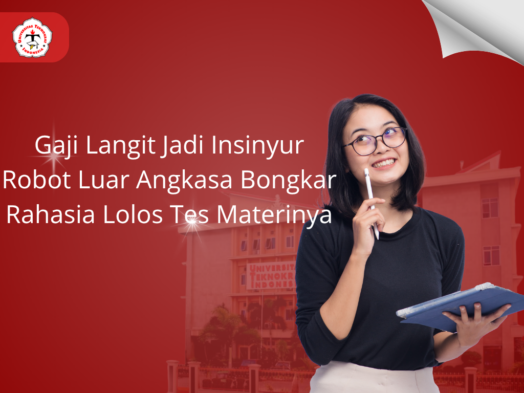 Gaji Langit Jadi Insinyur Robot Luar Angkasa Bongkar Rahasia Lolos Tes Materinya