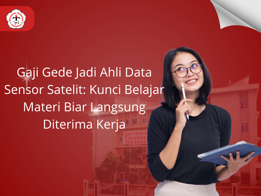 Gaji Gede Jadi Ahli Data Sensor Satelit: Kunci Belajar Materi Biar Langsung Diterima Kerja