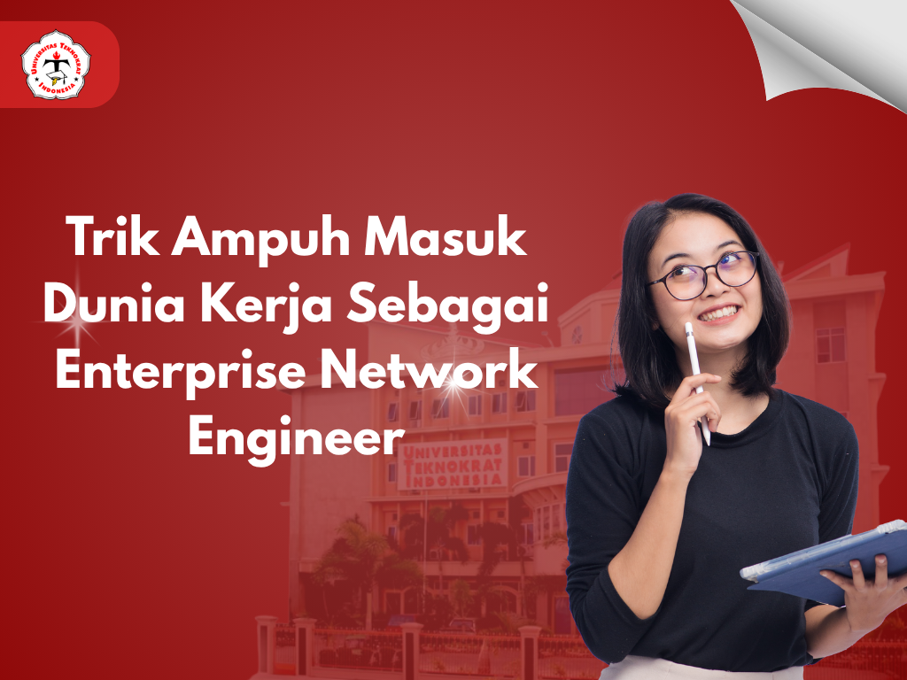Trik Ampuh Masuk Dunia Kerja Sebagai Enterprise Network Engineer