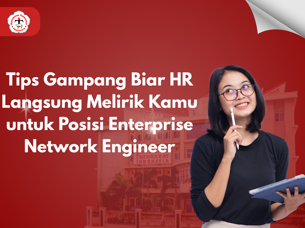 Tips Gampang Biar HR Langsung Melirik Kamu untuk Posisi Enterprise Network Engineer