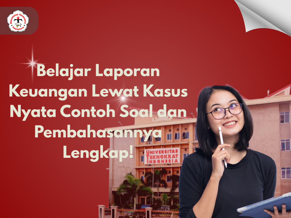 Belajar Laporan Keuangan Lewat Kasus Nyata Contoh Soal dan Pembahasannya Lengkap!