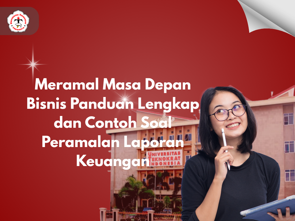 Meramal Masa Depan Bisnis Panduan Lengkap dan Contoh Soal Peramalan Laporan Keuangan