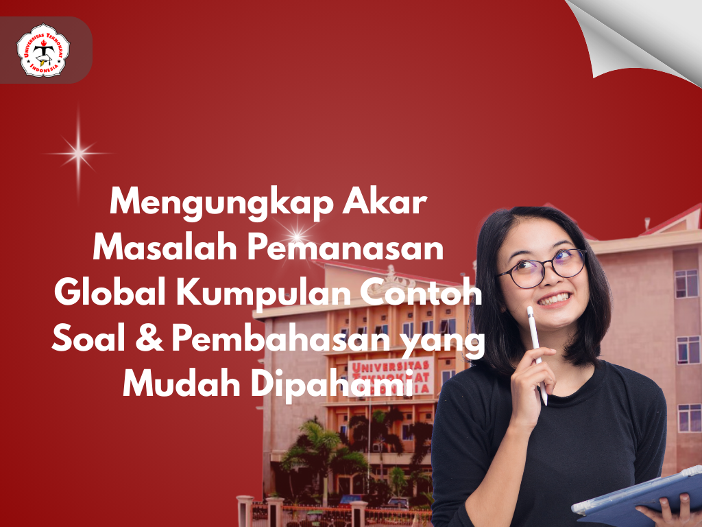 Mengungkap Akar Masalah Pemanasan Global Kumpulan Contoh Soal & Pembahasan yang Mudah Dipahami