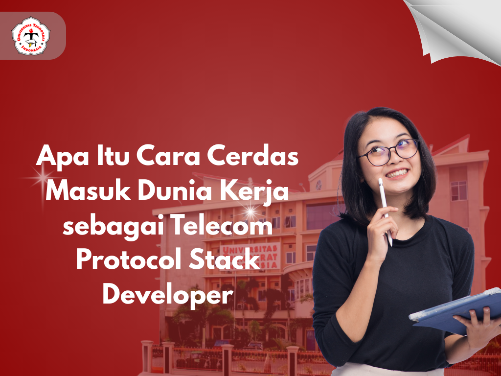 Apa Itu Cara Cerdas Masuk Dunia Kerja sebagai Telecom Protocol Stack Developer