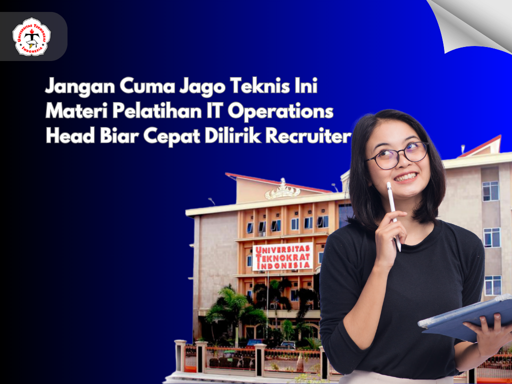 Jangan Cuma Jago Teknis Ini Materi Pelatihan IT Operations Head Biar Cepat Dilirik Recruiter