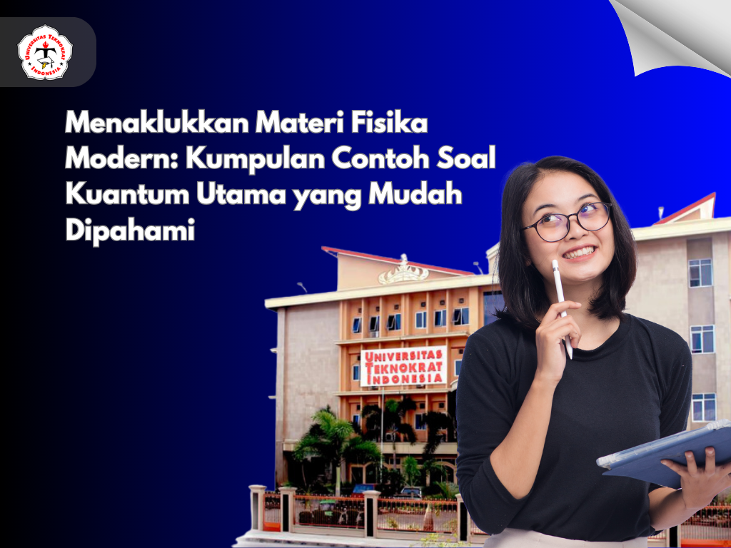 Menaklukkan Materi Fisika Modern: Kumpulan Contoh Soal Kuantum Utama yang Mudah Dipahami