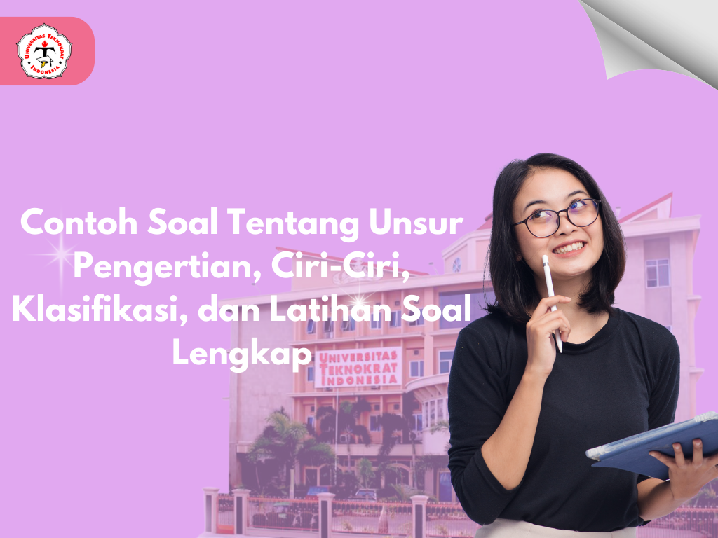 Contoh Soal Tentang Unsur Pengertian, Ciri-Ciri, Klasifikasi, dan Latihan Soal Lengkap
