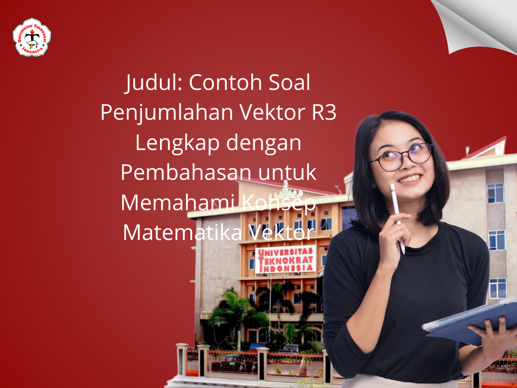 Judul: Contoh Soal Penjumlahan Vektor R3 Lengkap dengan Pembahasan untuk Memahami Konsep Matematika Vektor