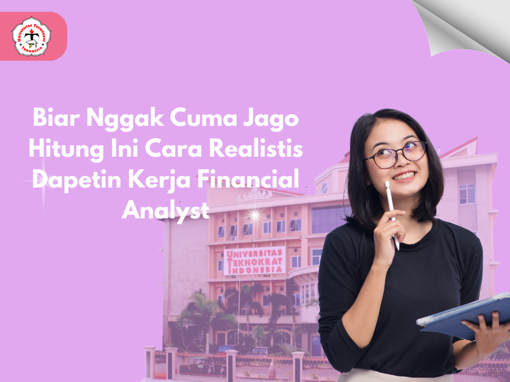 Biar Nggak Cuma Jago Hitung Ini Cara Realistis Dapetin Kerja Financial Analyst