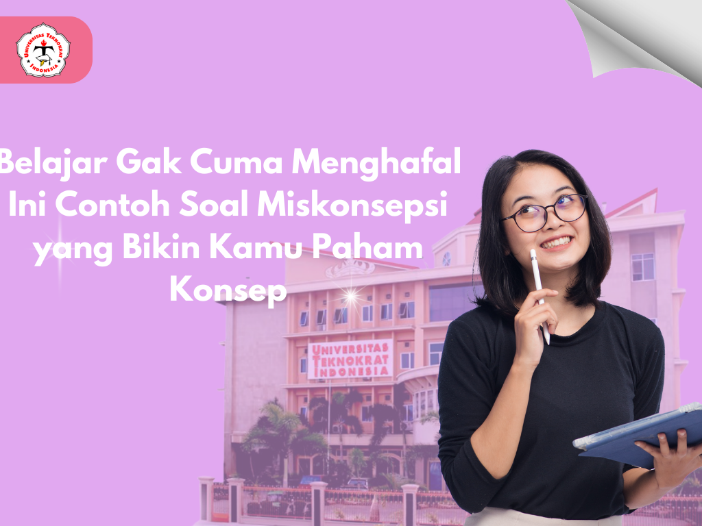 Belajar Gak Cuma Menghafal Ini Contoh Soal Miskonsepsi yang Bikin Kamu Paham Konsep