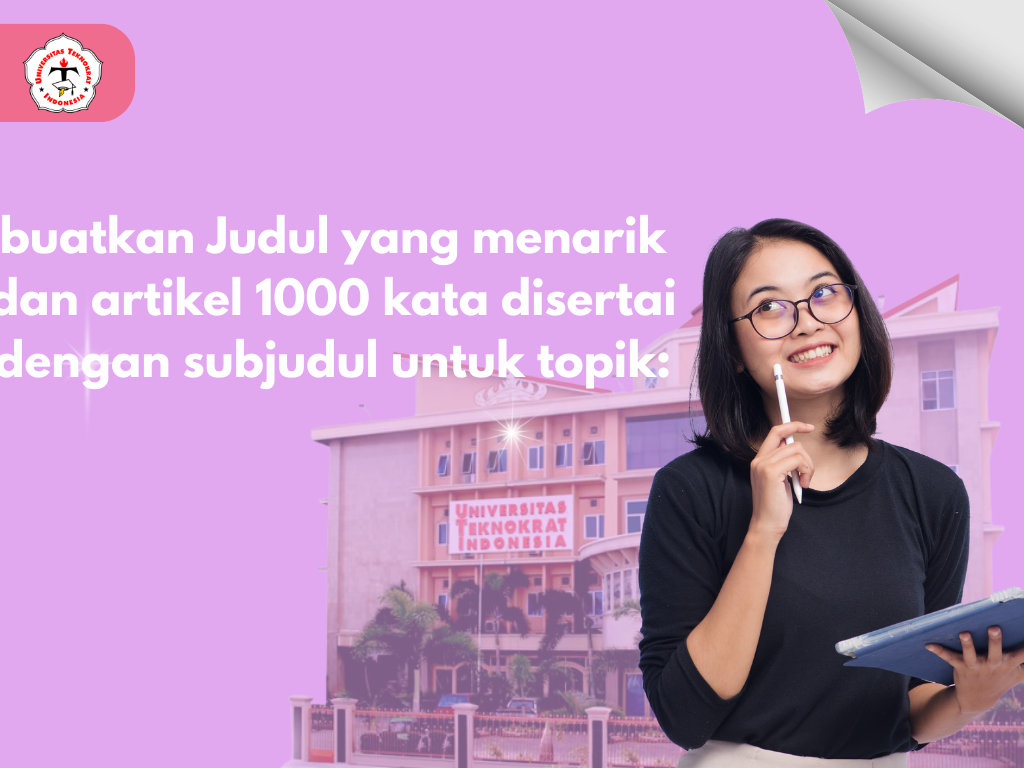 buatkan Judul yang menarik dan artikel 1000 kata disertai dengan subjudul untuk topik: