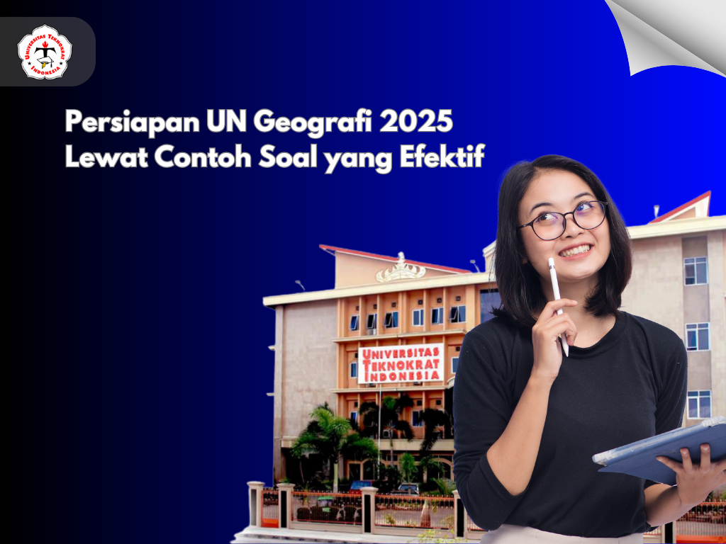 Persiapan UN Geografi 2025 Lewat Contoh Soal yang Efektif