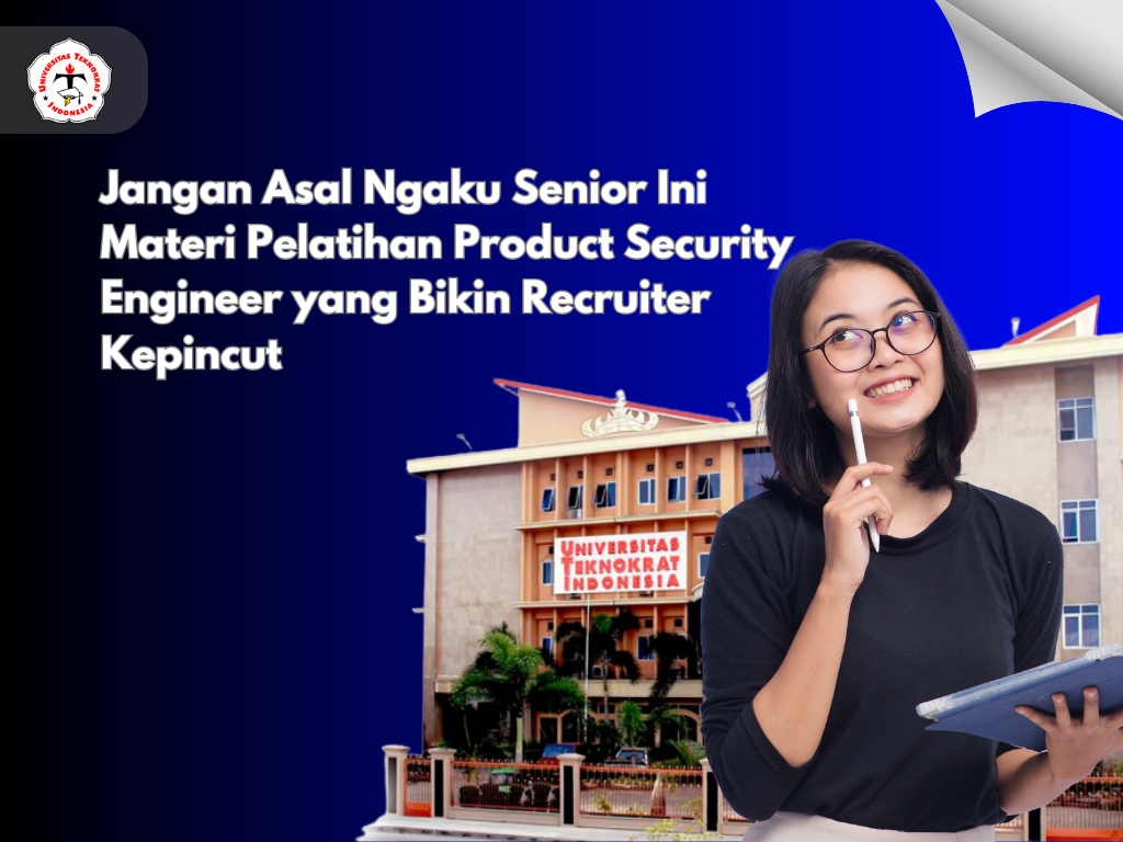 Jangan Asal Ngaku Senior Ini Materi Pelatihan Product Security Engineer yang Bikin Recruiter Kepincut