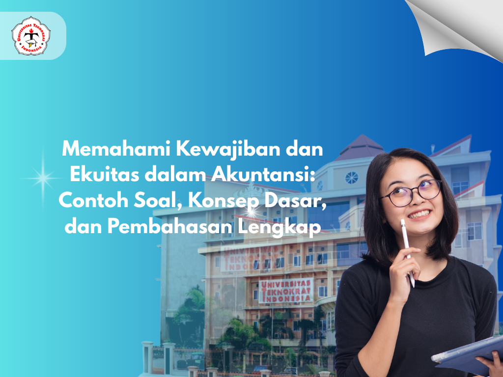 Memahami Kewajiban dan Ekuitas dalam Akuntansi: Contoh Soal, Konsep Dasar, dan Pembahasan Lengkap