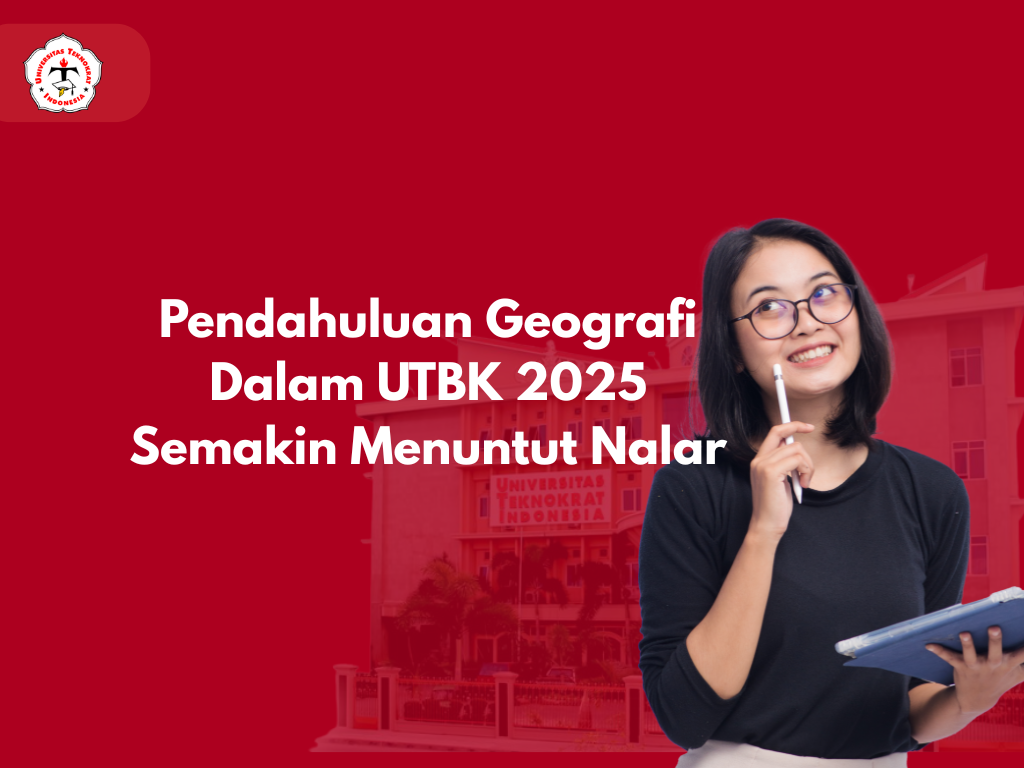Pendahuluan Geografi Dalam UTBK 2025 Semakin Menuntut Nalar