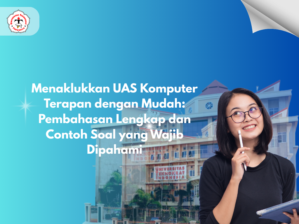 Menaklukkan UAS Komputer Terapan dengan Mudah: Pembahasan Lengkap dan Contoh Soal yang Wajib Dipahami