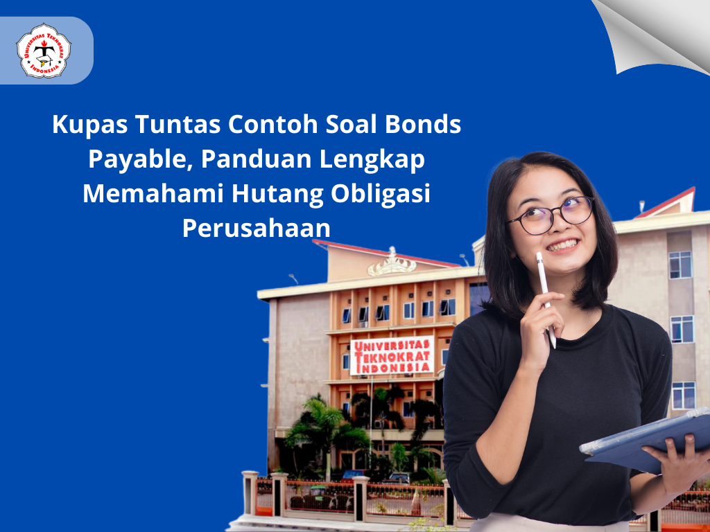 Kupas Tuntas Contoh Soal Bonds Payable, Panduan Lengkap Memahami Hutang Obligasi Perusahaan