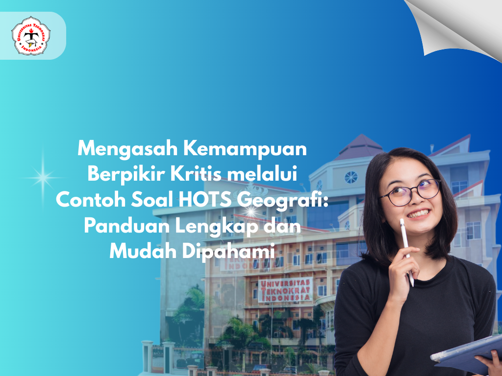 Mengasah Kemampuan Berpikir Kritis melalui Contoh Soal HOTS Geografi: Panduan Lengkap dan Mudah Dipahami