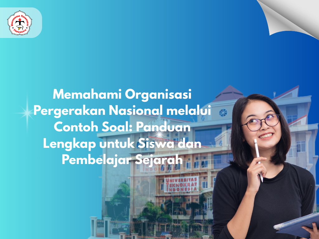 Memahami Organisasi Pergerakan Nasional melalui Contoh Soal: Panduan Lengkap untuk Siswa dan Pembelajar Sejarah