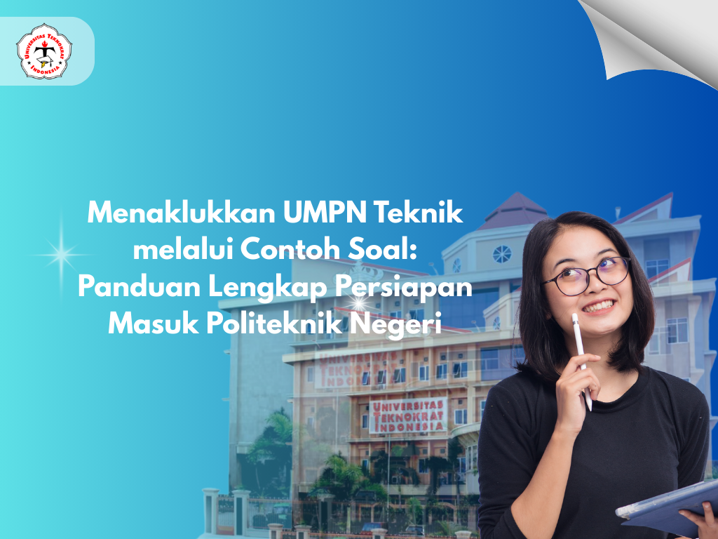 Menaklukkan UMPN Teknik melalui Contoh Soal: Panduan Lengkap Persiapan Masuk Politeknik Negeri