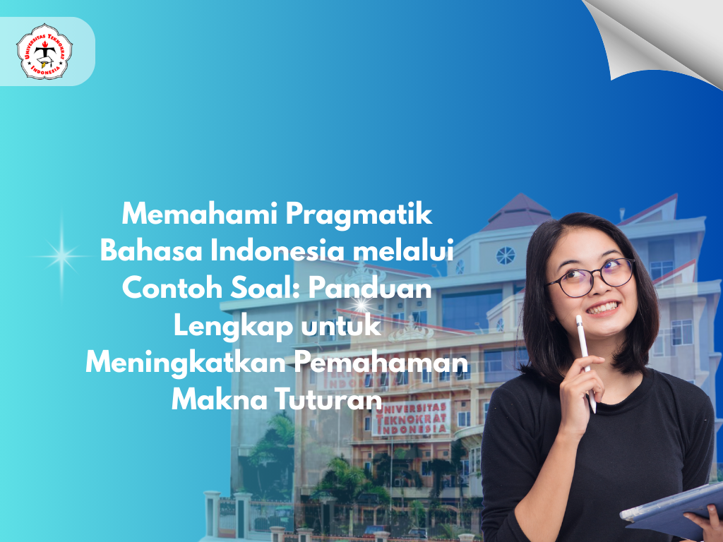 Memahami Pragmatik Bahasa Indonesia melalui Contoh Soal: Panduan Lengkap untuk Meningkatkan Pemahaman Makna Tuturan