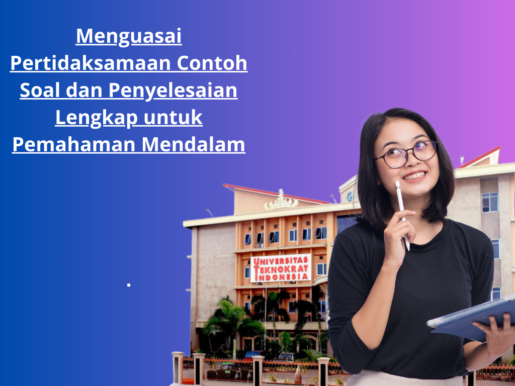 Menguasai Pertidaksamaan Contoh Soal dan Penyelesaian Lengkap untuk Pemahaman Mendalam