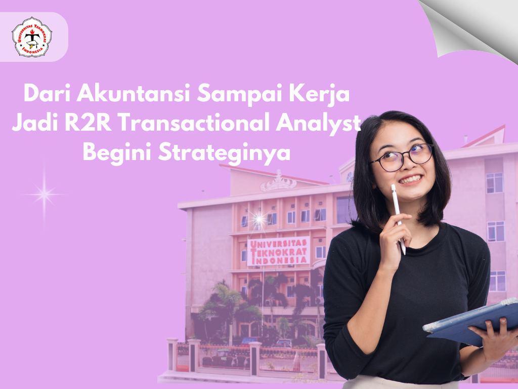 Dari Akuntansi Sampai Kerja Jadi R2R Transactional Analyst Begini Strateginya