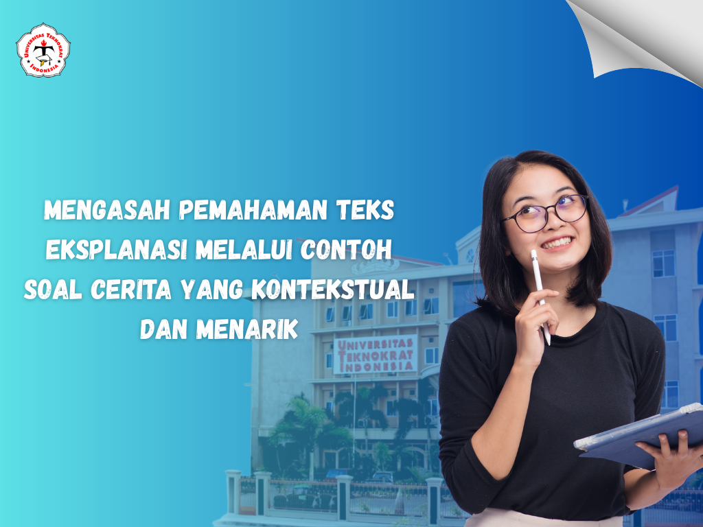 Mengasah Pemahaman Teks Eksplanasi melalui Contoh Soal Cerita yang Kontekstual dan Menarik