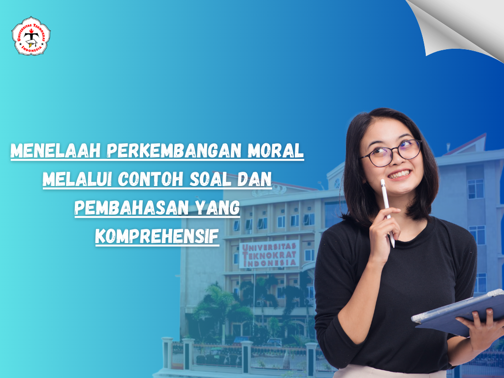 Menelaah Perkembangan Moral Melalui Contoh Soal dan Pembahasan yang Komprehensif