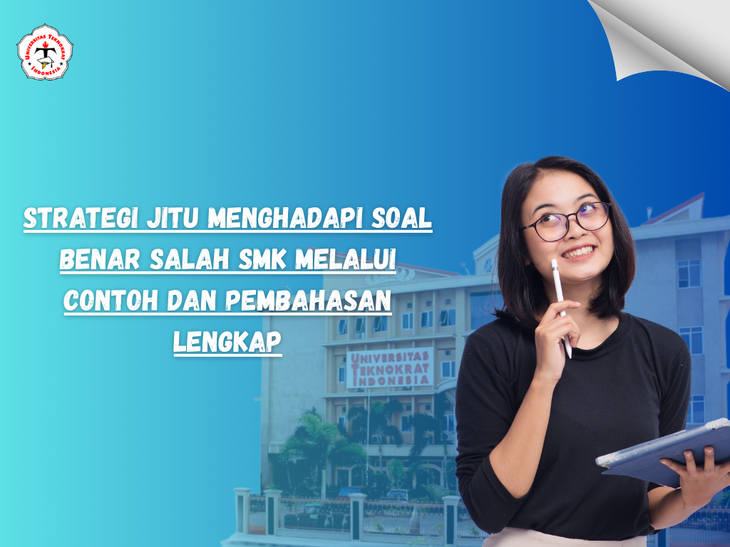Strategi Jitu Menghadapi Soal Benar Salah SMK melalui Contoh dan Pembahasan Lengkap