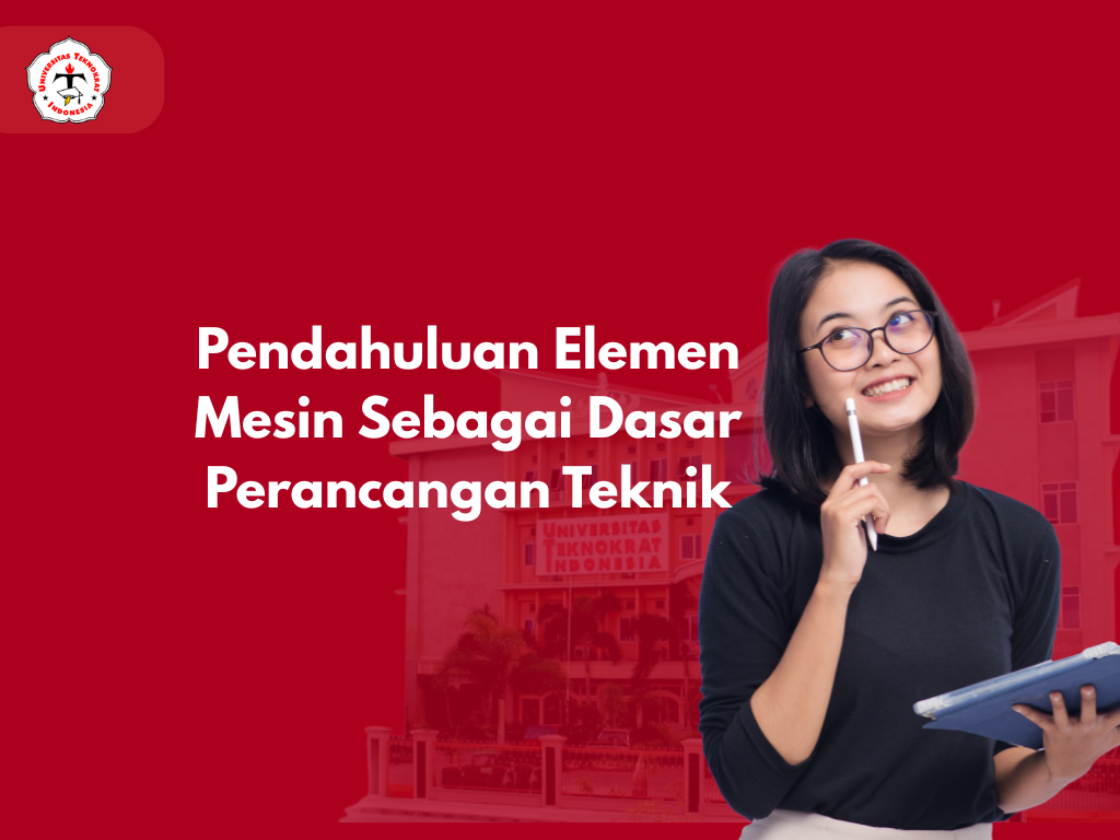Pendahuluan Elemen Mesin Sebagai Dasar Perancangan Teknik