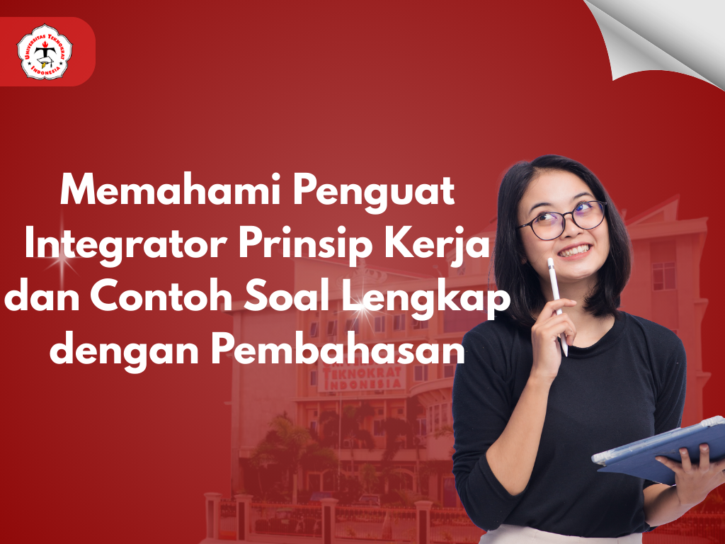 Memahami Penguat Integrator Prinsip Kerja dan Contoh Soal Lengkap dengan Pembahasan